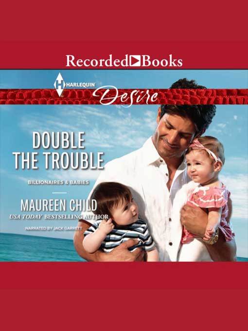Title details for Double the Trouble by Maureen Child - Wait list